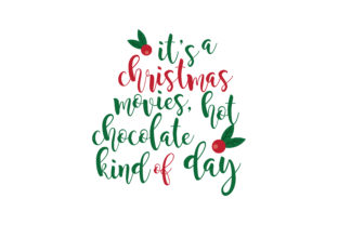 Christmas Movies, Hot Chocolate Kind of Day SVG Cut for Crafts