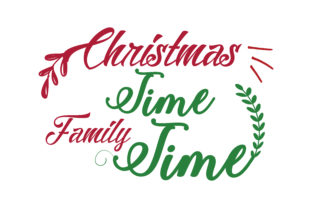 Christmas Time Family Time SVG Cut for Crafts