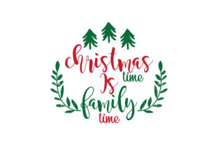 Christmas Time is Family Time SVG Cut for Crafts