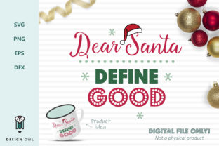 Dear Santa Define Good Christmas SVG for Crafts