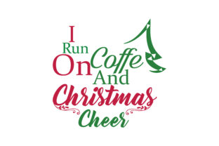 I Run on Coffee and Christmas Cheer SVG Cut for Crafts