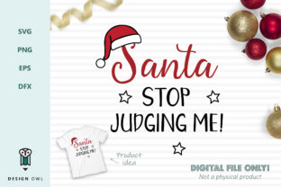 Santa Stop Judging Me - Christmas SVG File for Crafts